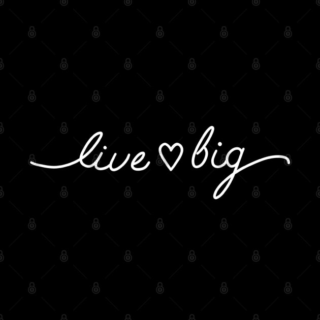 Live Big by Charissa013