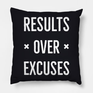 Results Over Excuses Pillow