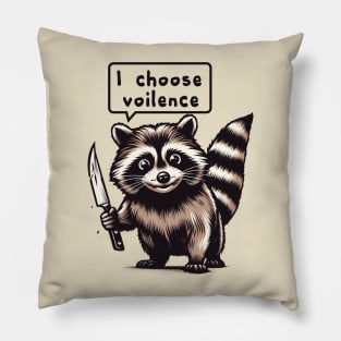 Raccoon Choose Violence Pillow