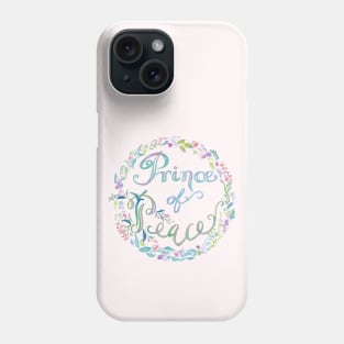 Prince of Peace -Isaiah 9:6 Phone Case