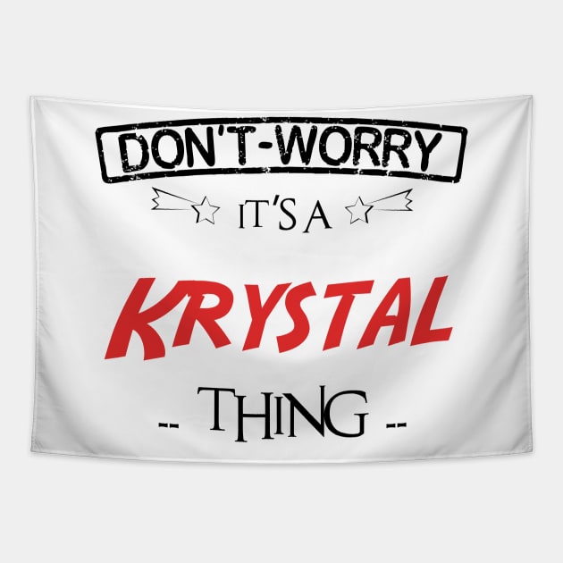 Don't Worry, It's A Krystal Thing, Name , Birthday, given name Tapestry by sketchraging