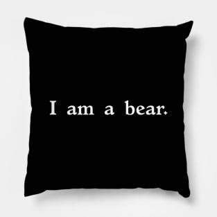 I am a bear. Pillow