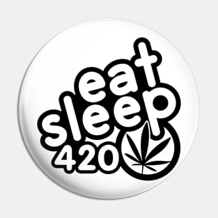 Eat Sleep 420 Black Pin