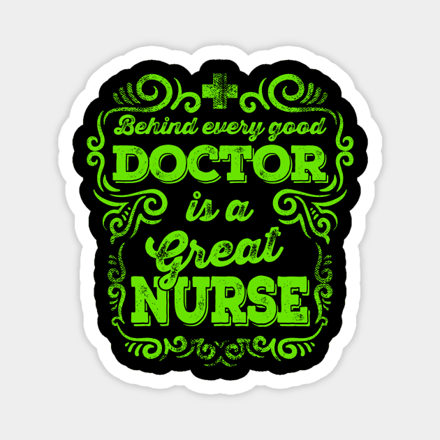 Behind Doctor is Great Nurse Nurses Day Magnet by Vast Water