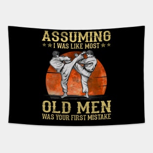 I Was Like Most Old Men Was Your First Mistake Karate Lovers Tapestry