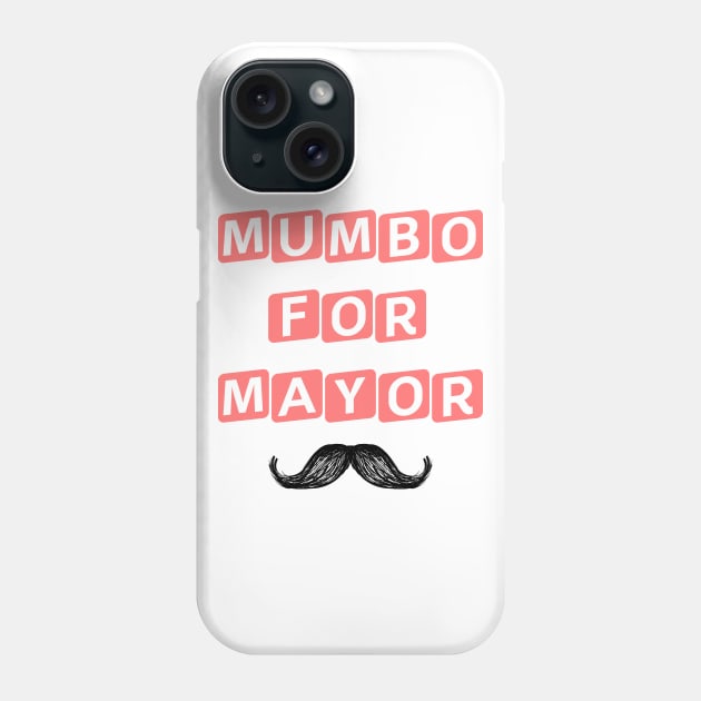 mumbo for mayor #1 Phone Case by AYN Store 