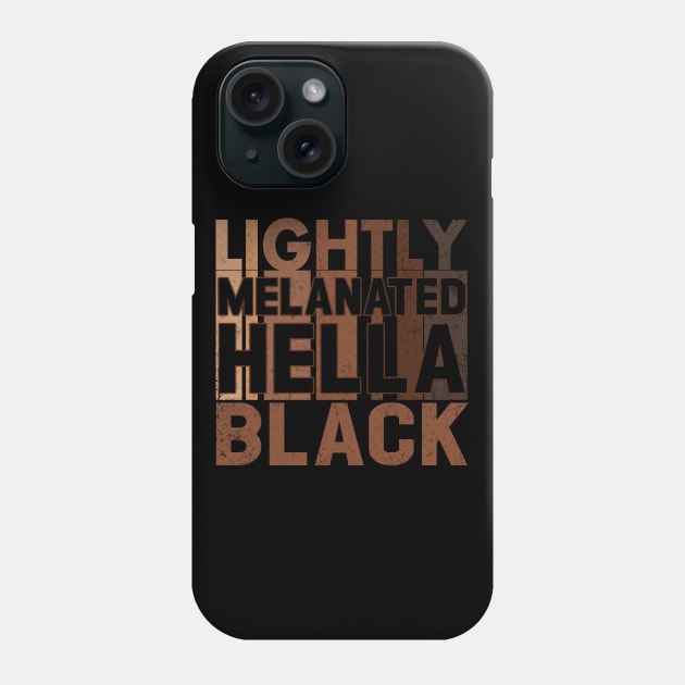 Lightly Melanated Hella Black Melanin African American Phone Case by Otis Patrick