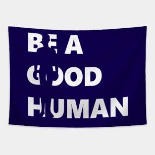 Be A Good Human, Positive Kindness Tapestry