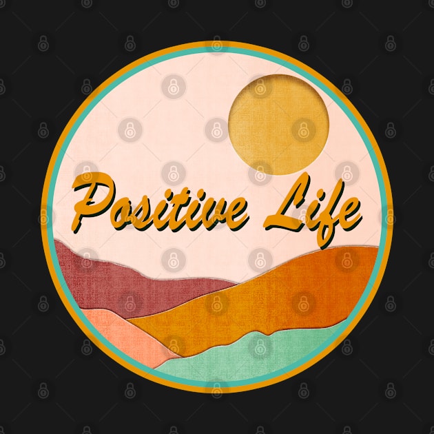 Positive Life by Sundayberkah