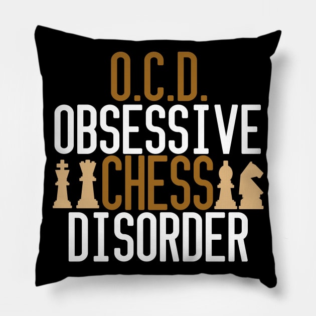 Funny Obsessive Chess Disorder Pillow by epiclovedesigns