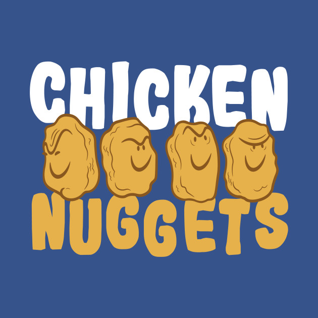 Disover Chicken Nuggets Chicken Nuggets - Chicken Nuggets - T-Shirt