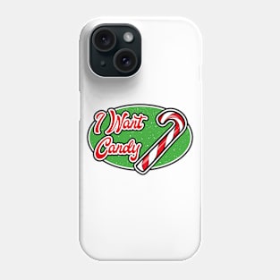 I want candy Phone Case