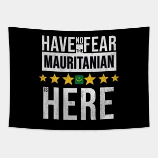 Have No Fear The Mauritanian Is Here - Gift for Mauritanian From Mauritania Tapestry