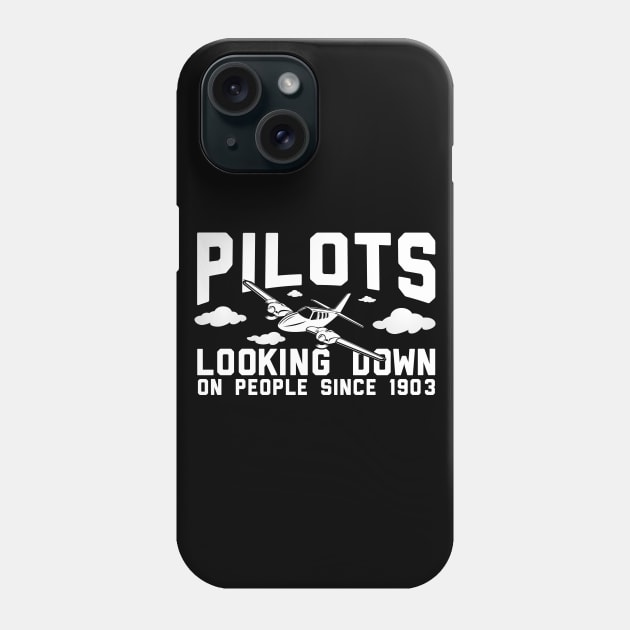 Pilots Looking Down On People Since 1903 Phone Case by thingsandthings