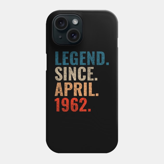 Legend since April 1962 Retro 1962 Phone Case by TeeLogic