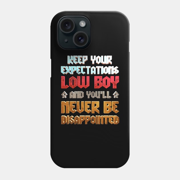 Expectations Low Phone Case by ChrisHarrys