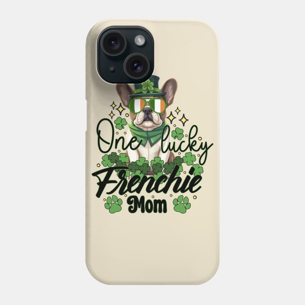 One Lucky Frenchie Mom St Patricks Lucky Dog Mom 2024 Phone Case by JDVNart