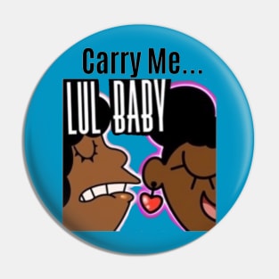 YayaLovesAnime: "Carry Me Lul BB" Pin