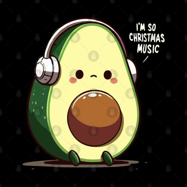 Avocado Melody Escape - I'm so tired of Christmas music by T-Shirt Paradise