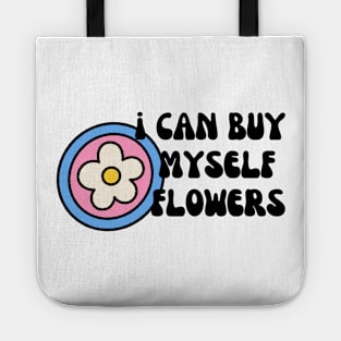 I can buy myself flowers Tote