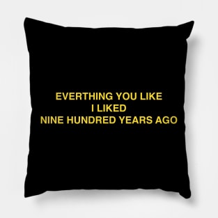 EVERYTHING YOU LIKE Pillow