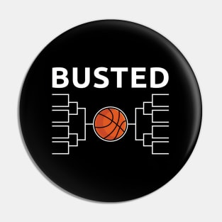 Busted Tournament Bracket Pin