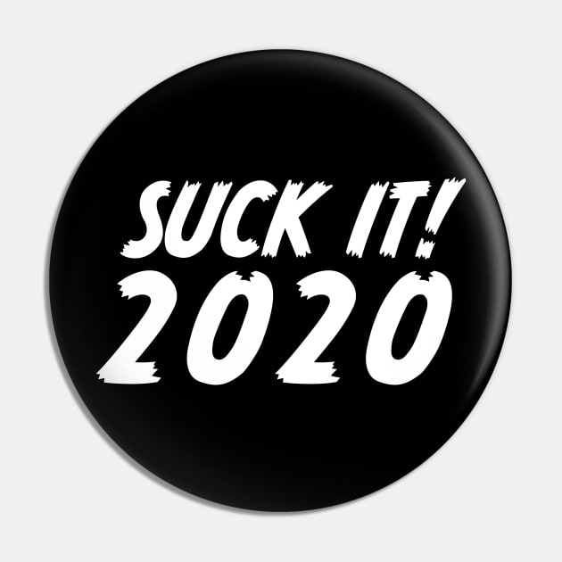 Suck It! 2020 Pin by burlybot