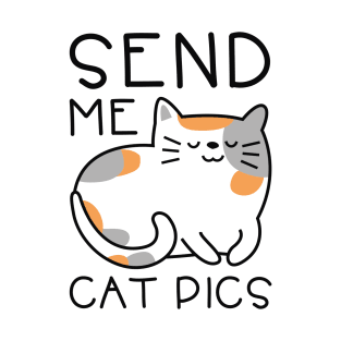 Send Me Cat Pics T-Shirt