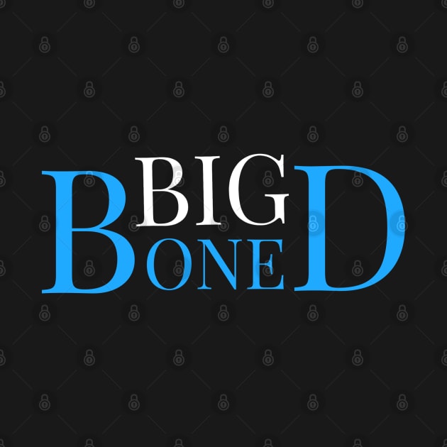 FUNNY SAYINGS / BIG BONED by DB Teez and More