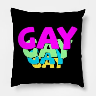 GAY GAY GAY Pillow