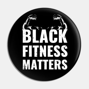 black fitness matters / funny fitness gift / black fitness present / workout Pin