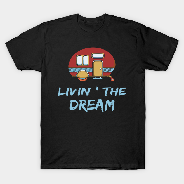 Livin The Dream - Livin The Dream - T-Shirt