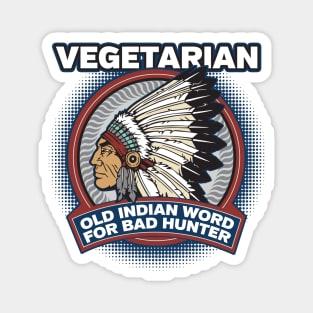 Vegetarian Old Indian Word for Bad Hunter Magnet