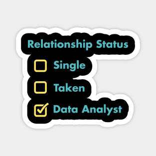 Relationship Status Single Taken Data Analyst Magnet