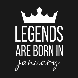 Legends Are Born In January, January Birthday Shirt, Birthday Gift, Gift For Capricorn and Aquarius Legends, Gift For January Born, Unisex Shirts T-Shirt