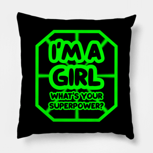 I'm a girl, what's your superpower? Pillow