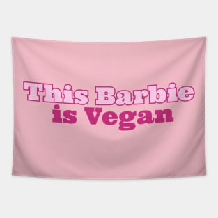 This Barbie Is Vegan Tapestry