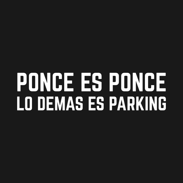 Ponce es Ponce Puerto Rico Puerto Rican Proud by PuertoRicoShirts