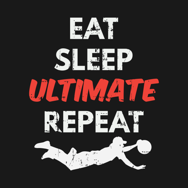 Discover Eat Sleep Repeat Ultimate Ultimate Frisbee Disc Golf - Ultimate Frisbee - T-Shirt