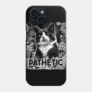 PATHETIC - Funny gothic demon cat Phone Case