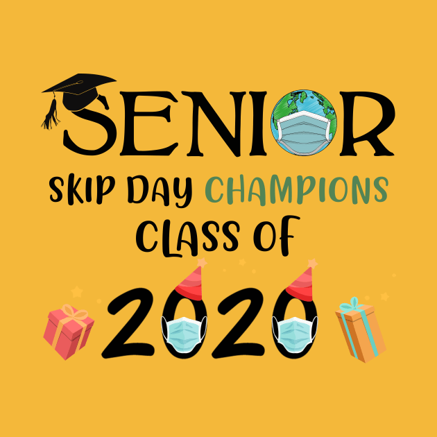 Senior Skip Day Champions-Class Of 2020 by awesomefamilygifts