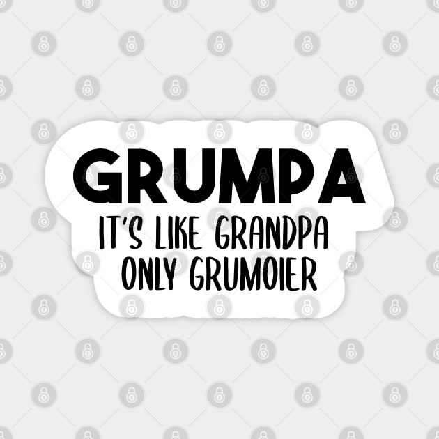 Grumpa It's Like Grandpa Only Grumpier Father's Day Gift Ideas Fathers Day Shirt 2020 For Grandpa Papa Daddy Dad Magnet by NouniTee