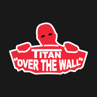 titan over the wall-anime joke T-Shirt