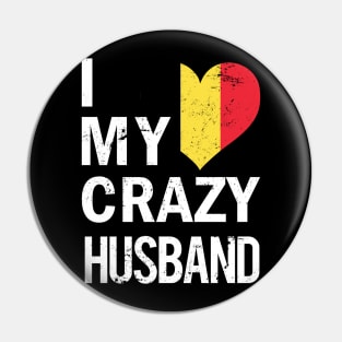 I Love My Crazy Belgian Husband Pin