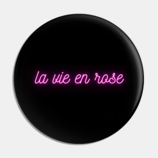 La vie en rose - Pink Neon - French Quote Pin