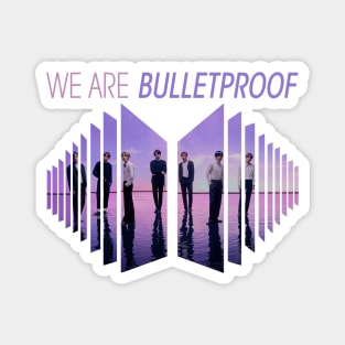 We are BulletProof Magnet