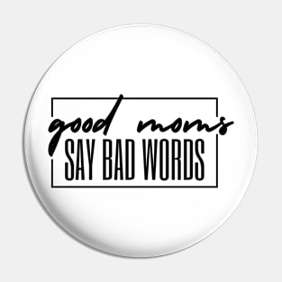 Good moms say bad words Pin