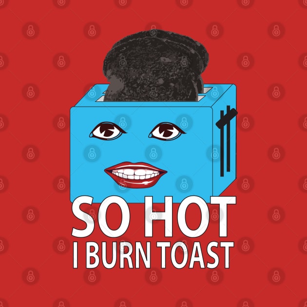 Funny so hot toaster by GBCDesign