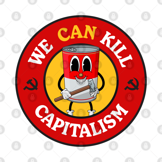 We Can Kill Capitalism - Funny Communist Pun by Football from the Left