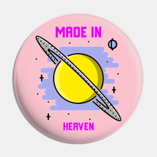 made in heaven Pin